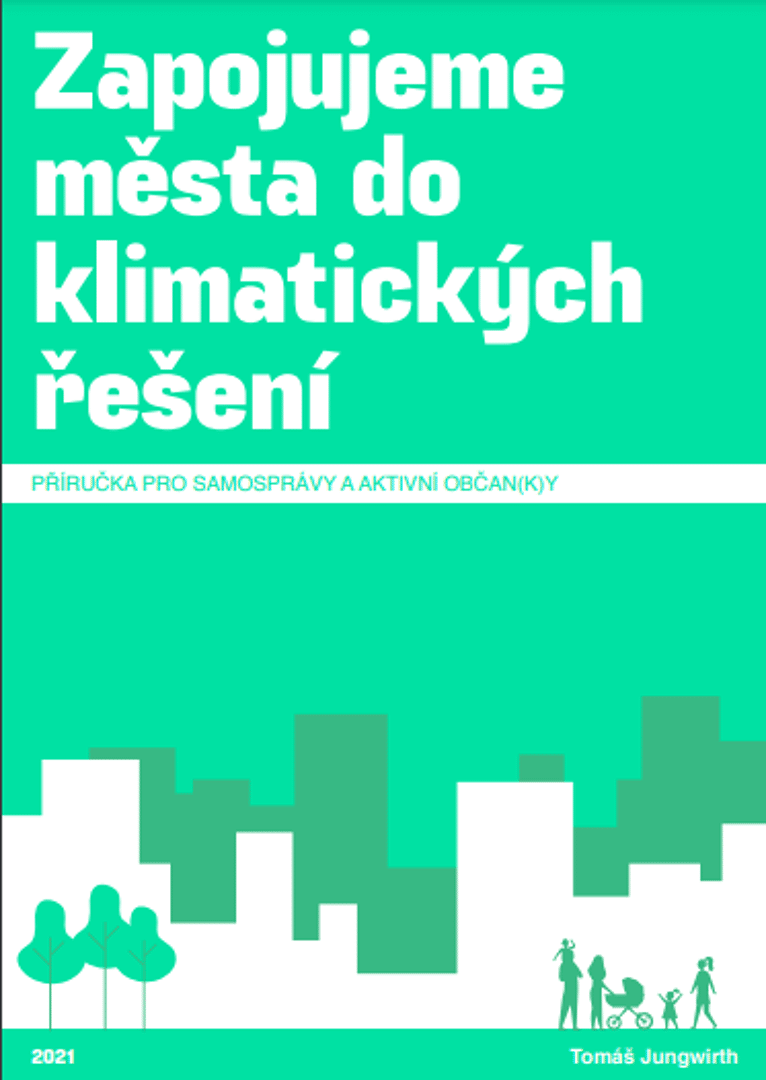 Zapojujeme města do klimatických řešení: Příručka pro Samosprávy a Aktivní Občan(k)y
