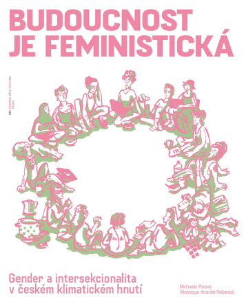 Budoucnost je feministická: Gender a intersekcionalita v českém klimatickém hnutí