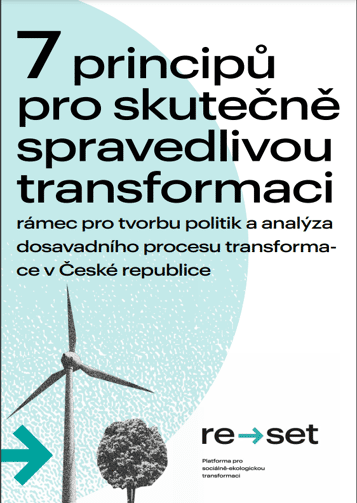 7 principů pro skutečně spravedlivou transformaci: rámec pro tvorbu politik a analýza dosavadního procesu transformace v České republice