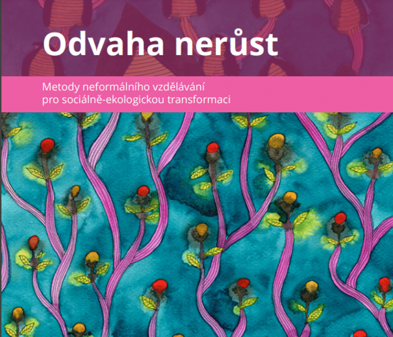 Odvaha nerůst: Metody neformálního vzdělávání pro sociálně-ekologickou transformaci