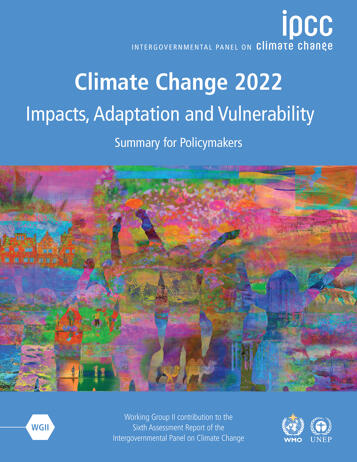 IPCC AR6 WGII: zpráva mezivládního panelu OSN o klimatu - Dopady, adaptace, zranitelnost (2022)