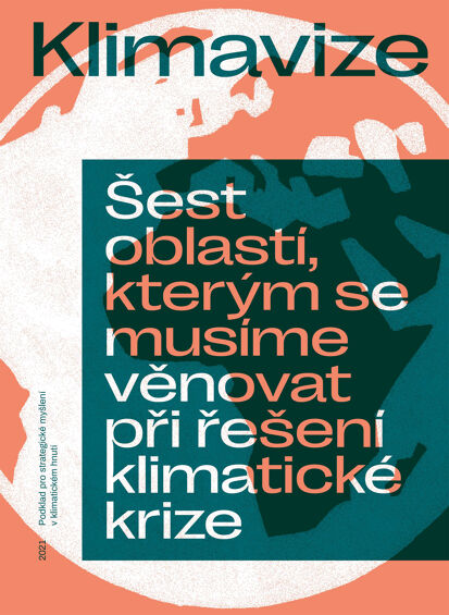 Klimavize: Šest oblastí, kterými se musíme věnovat při řešení klimatické krize