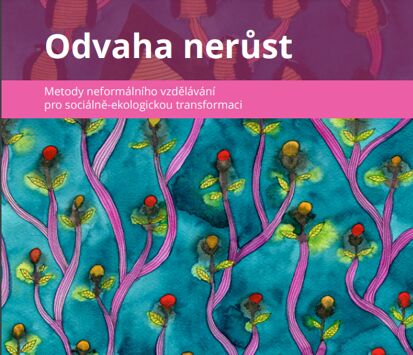 Odvaha nerůst: Metody neformálního vzdělávání pro sociálně-ekologickou transformaci