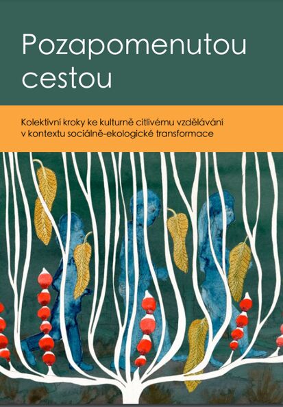Pozapomenutou cestou: Kolektivní kroky ke kulturně citlivému vzdělávání v kontextu sociálně-ekologické transformace