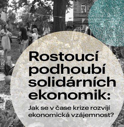  Rostoucí podhoubí solidárních ekonomik: Jak se v čase krize rozvíjí ekonomická vzájemnost?